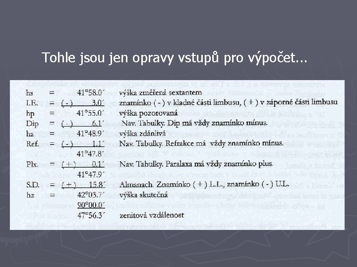 Tohle jsou jen opravy vstupů pro výpočet. . . Tohle jsou jen opravy vstupů pro výpočet. . .