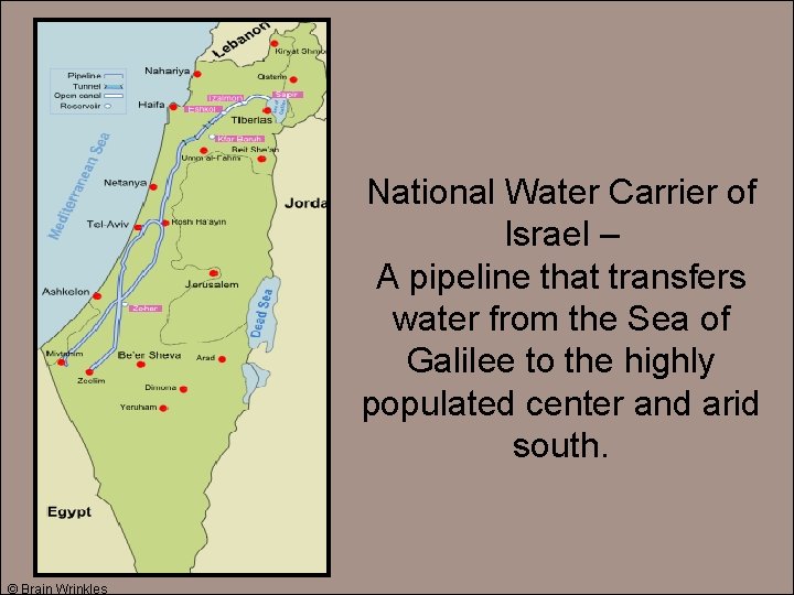 National Water Carrier of Israel – A pipeline that transfers water from the Sea