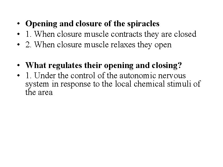  • Opening and closure of the spiracles • 1. When closure muscle contracts