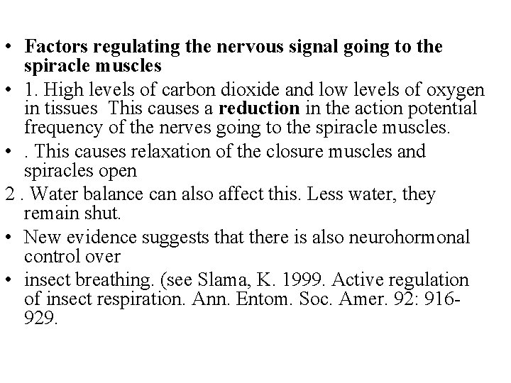  • Factors regulating the nervous signal going to the spiracle muscles • 1.