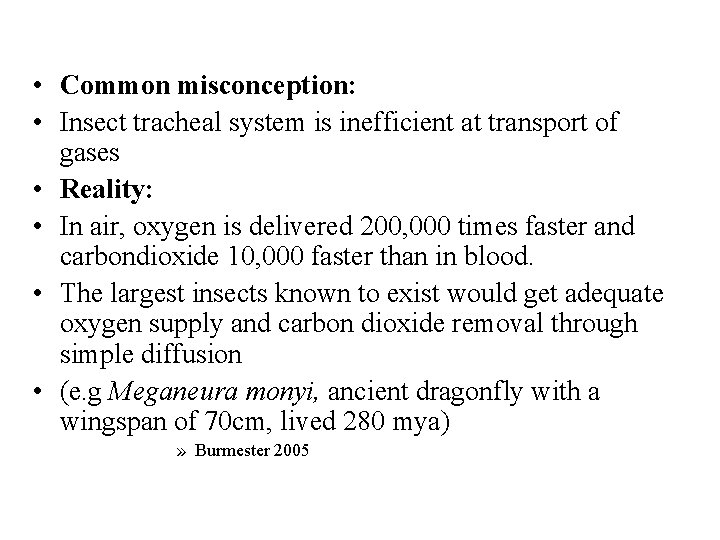  • Common misconception: • Insect tracheal system is inefficient at transport of gases