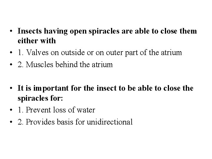  • Insects having open spiracles are able to close them either with •