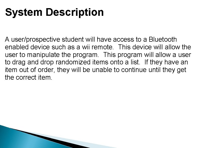 System Description A user/prospective student will have access to a Bluetooth enabled device such