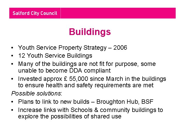 Buildings • Youth Service Property Strategy – 2006 • 12 Youth Service Buildings • Buildings • Youth Service Property Strategy – 2006 • 12 Youth Service Buildings •