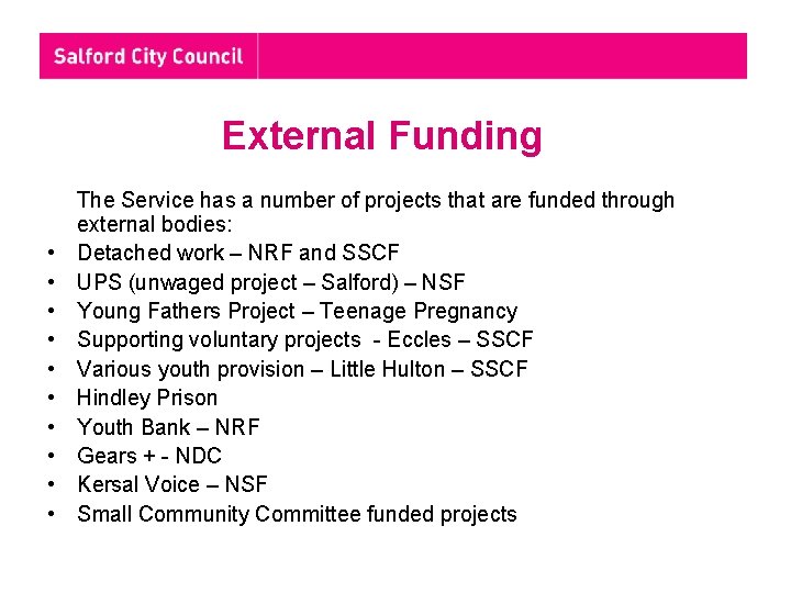 External Funding • • • The Service has a number of projects that are External Funding • • • The Service has a number of projects that are