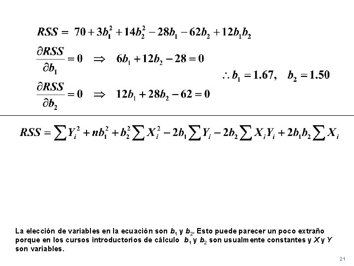 La elección de variables en la ecuación son b 1 y b 2. Esto