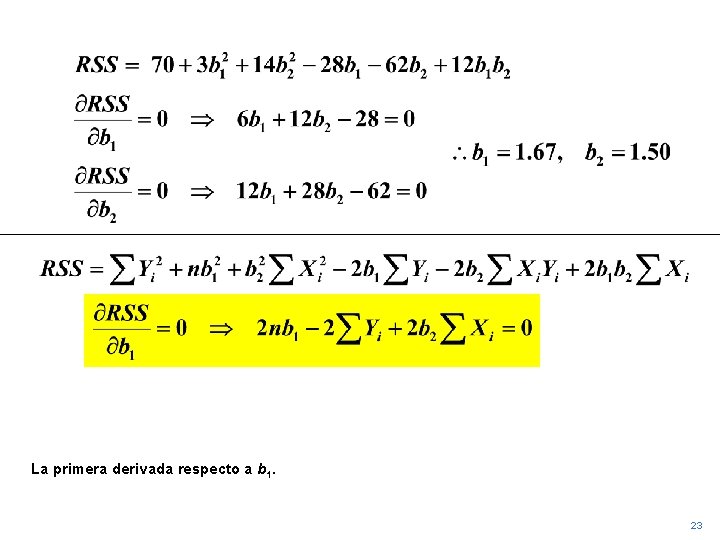 La primera derivada respecto a b 1. 23 