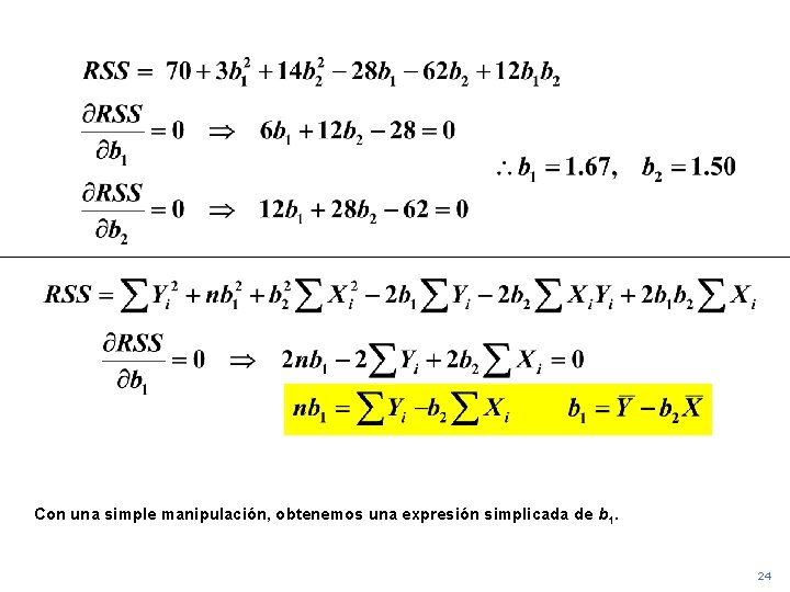 Con una simple manipulación, obtenemos una expresión simplicada de b 1. 24 