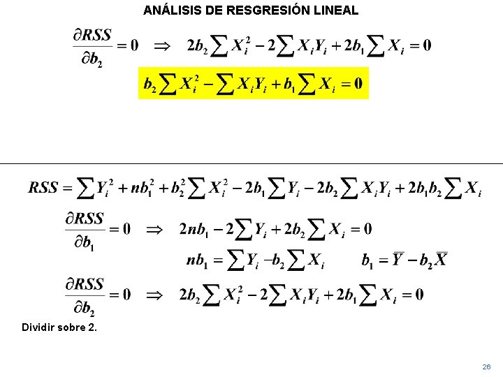 ANÁLISIS DE RESGRESIÓN LINEAL Dividir sobre 2. 26 