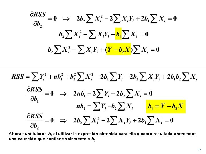 Ahora subtituimos b 1 al utilizar la expresión obtenida para ello y como resultado