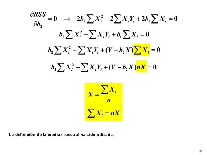 La definición de la media muestral ha sido utlizada. 28 