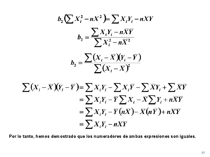Por lo tanto, hemos demostrado que los numeradores de ambas expresiones son iguales. 37 Por lo tanto, hemos demostrado que los numeradores de ambas expresiones son iguales. 37