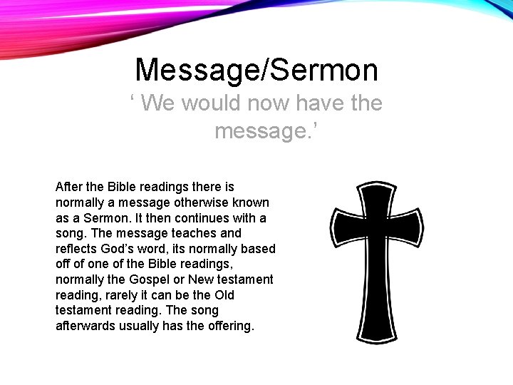 Message/Sermon ‘ We would now have the message. ’ After the Bible readings there