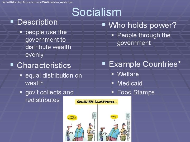 http: //midlifeblessings. files. wordpress. com/2009/05/socialism_explained. jpg § Description Socialism § people use the government