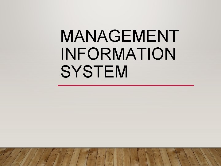MANAGEMENT INFORMATION SYSTEM 