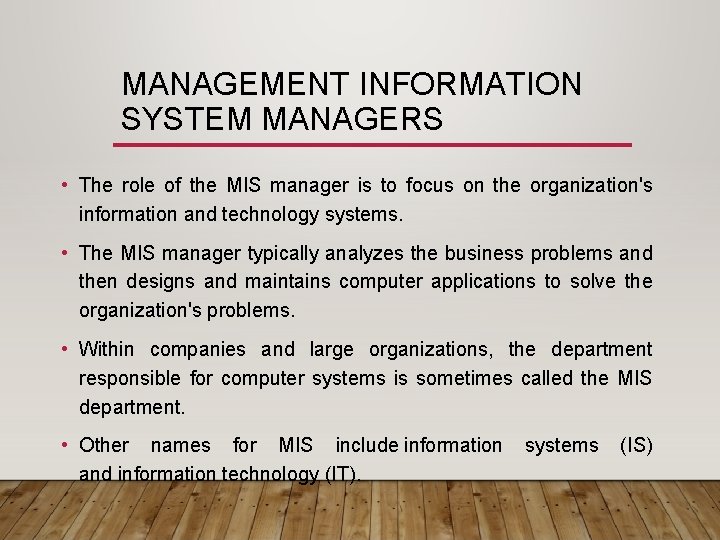 MANAGEMENT INFORMATION SYSTEM MANAGERS • The role of the MIS manager is to focus