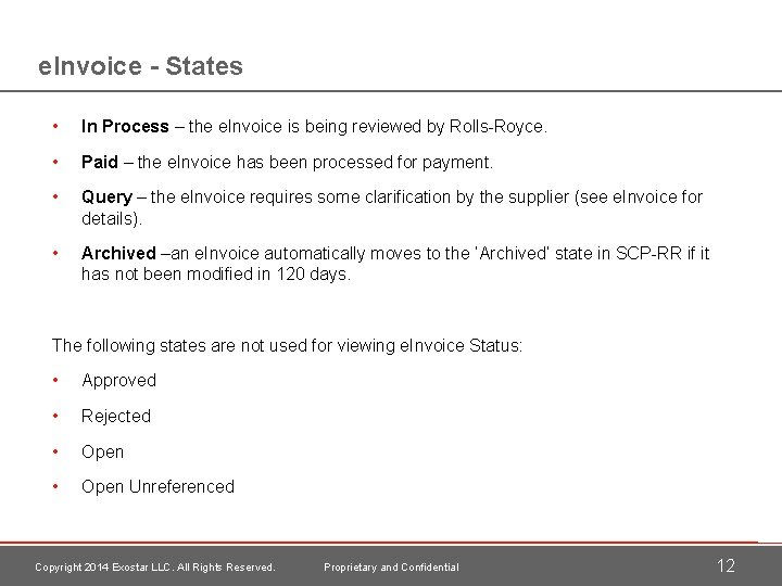 e. Invoice - States • In Process – the e. Invoice is being reviewed