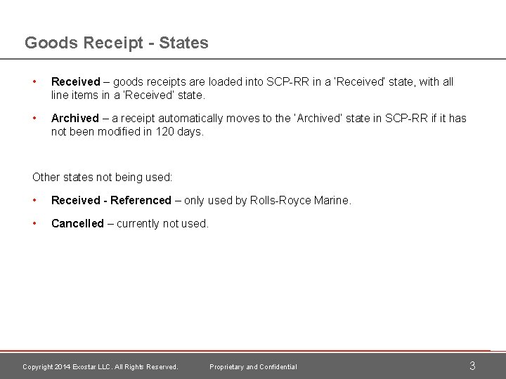 Goods Receipt - States • Received – goods receipts are loaded into SCP-RR in