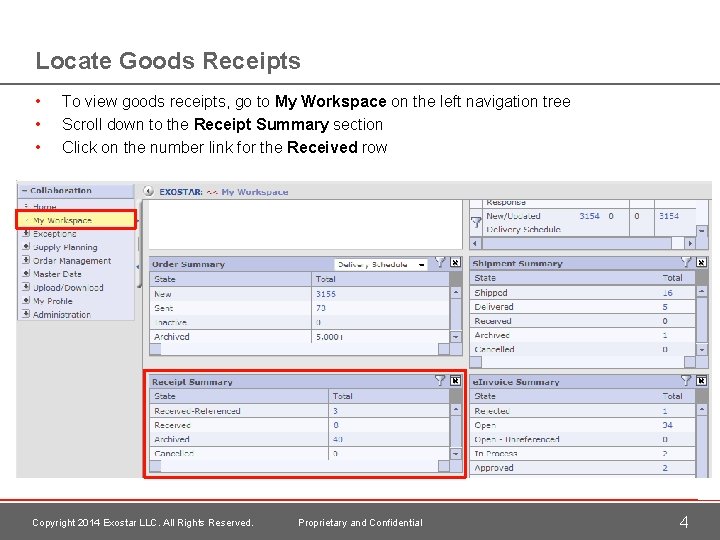 Locate Goods Receipts • • • To view goods receipts, go to My Workspace
