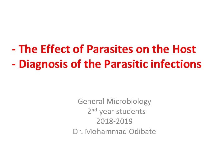 - The Effect of Parasites on the Host - Diagnosis of the Parasitic infections
