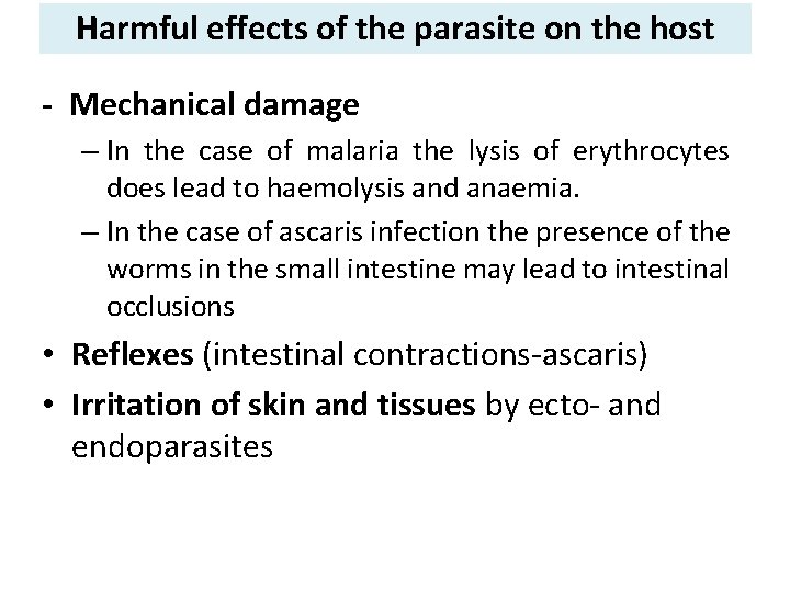 Harmful effects of the parasite on the host - Mechanical damage – In the