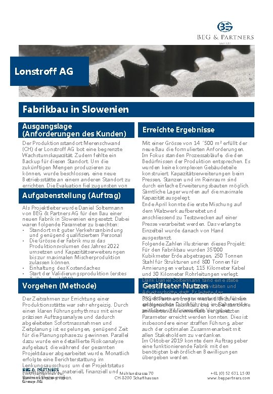 Lonstroff AG Fabrikbau in Slowenien Ausgangslage (Anforderungen des Kunden) Der Produktionsstandort Merenschwand (CH) der