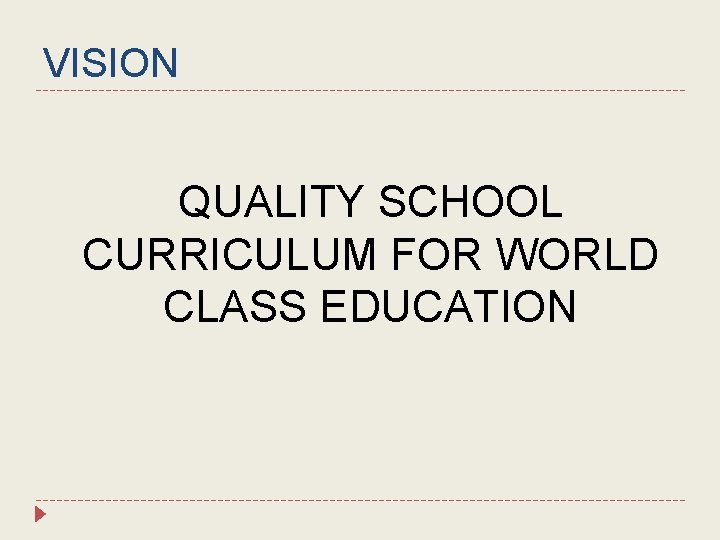 VISION QUALITY SCHOOL CURRICULUM FOR WORLD CLASS EDUCATION 