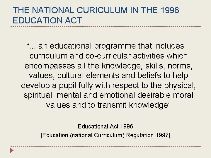 THE NATIONAL CURICULUM IN THE 1996 EDUCATION ACT “. . . an educational programme