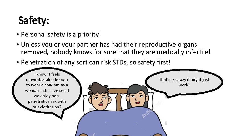 Safety: • Personal safety is a priority! • Unless you or your partner has