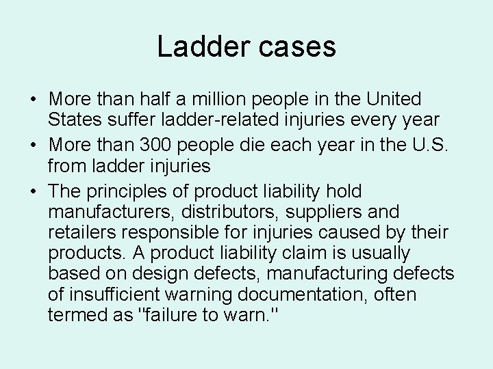 Ladder cases • More than half a million people in the United States suffer