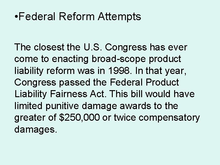  • Federal Reform Attempts The closest the U. S. Congress has ever come