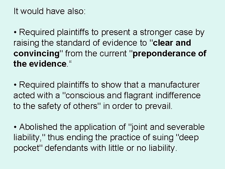 It would have also: • Required plaintiffs to present a stronger case by raising