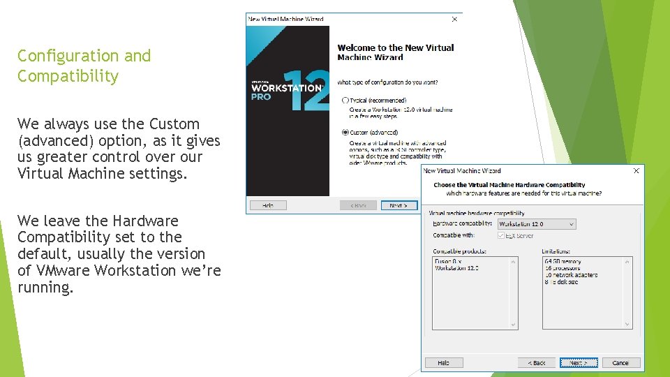 Configuration and Compatibility We always use the Custom (advanced) option, as it gives us