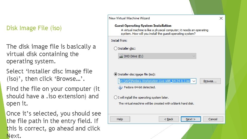 Disk Image File (iso) The disk image file is basically a virtual disk containing