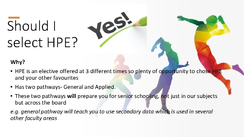 Should I select HPE? Why? • HPE is an elective offered at 3 different