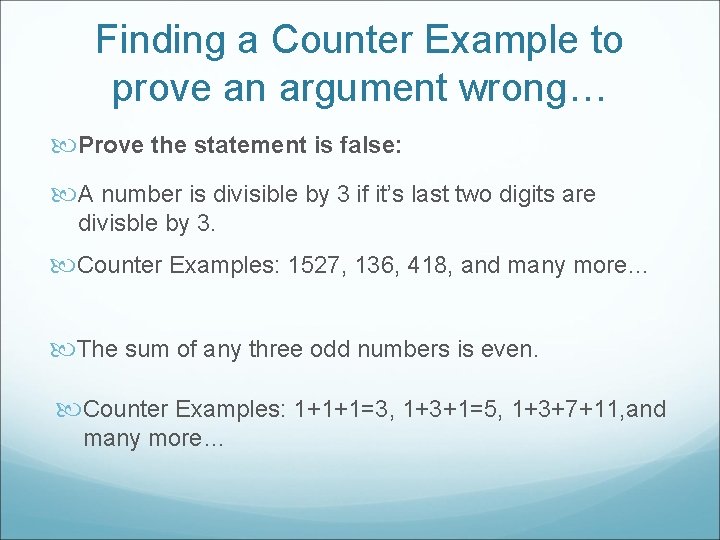 Finding a Counter Example to prove an argument wrong… Prove the statement is false: