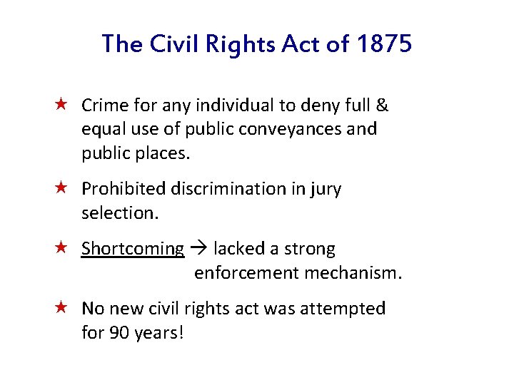The Civil Rights Act of 1875 « Crime for any individual to deny full