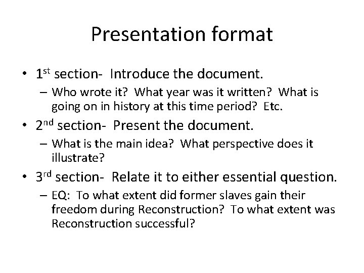 Presentation format • 1 st section- Introduce the document. – Who wrote it? What