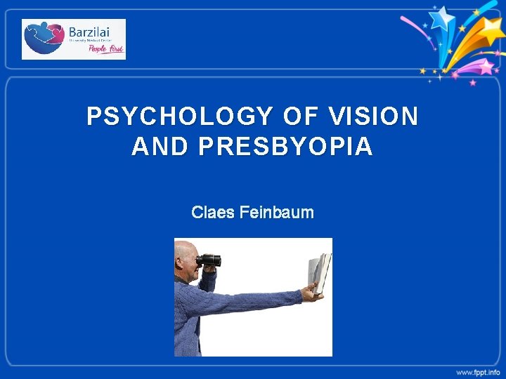 PSYCHOLOGY OF VISION AND PRESBYOPIA Claes Feinbaum 