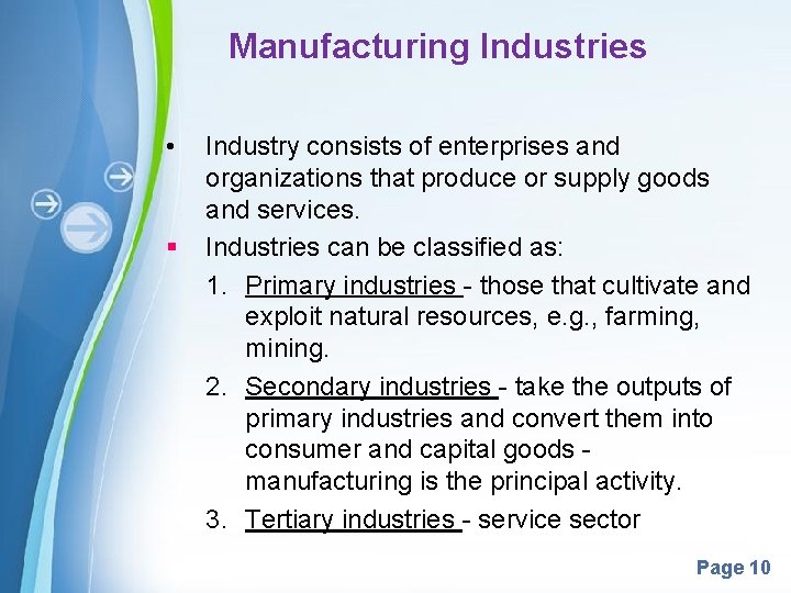 Manufacturing Industries • § Industry consists of enterprises and organizations that produce or supply