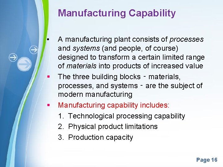 Manufacturing Capability • § § A manufacturing plant consists of processes and systems (and