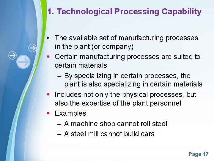 1. Technological Processing Capability • The available set of manufacturing processes in the plant