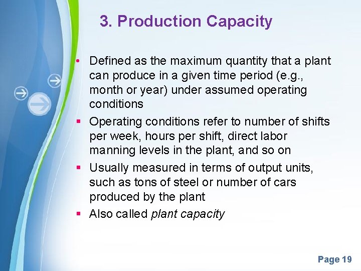 3. Production Capacity • Defined as the maximum quantity that a plant can produce