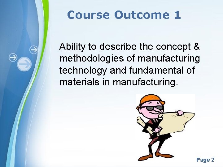 Course Outcome 1 Ability to describe the concept & methodologies of manufacturing technology and