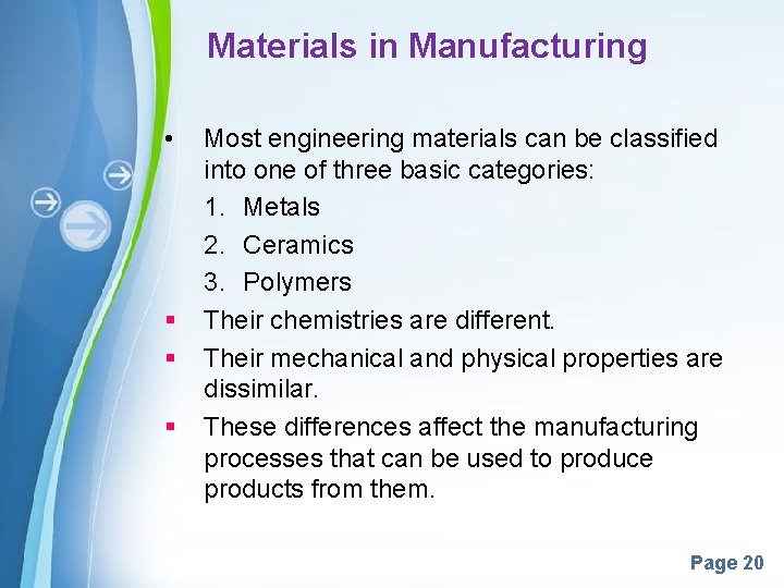 Materials in Manufacturing • § § § Most engineering materials can be classified into