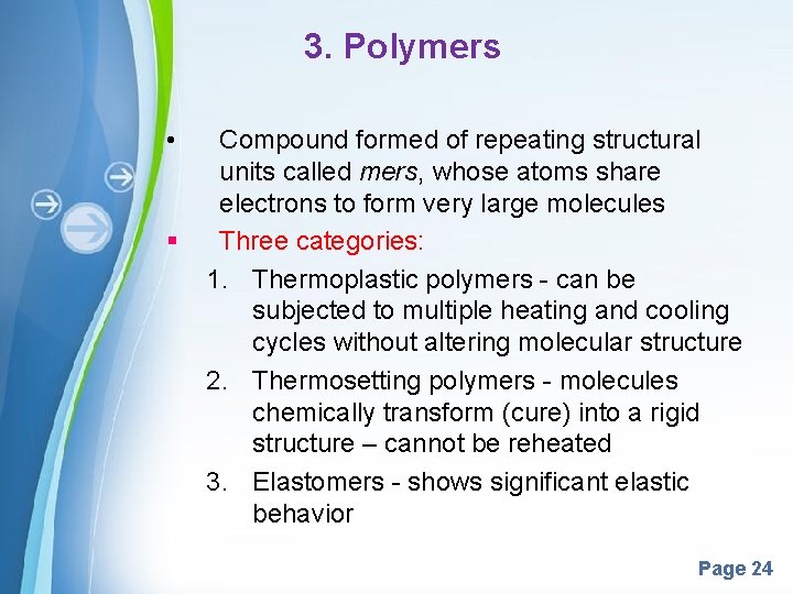 3. Polymers • § Compound formed of repeating structural units called mers, whose atoms