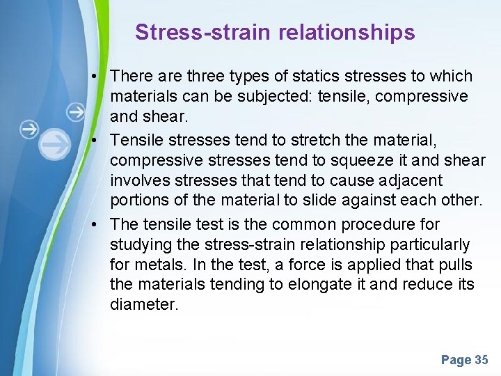 Stress-strain relationships • There are three types of statics stresses to which materials can