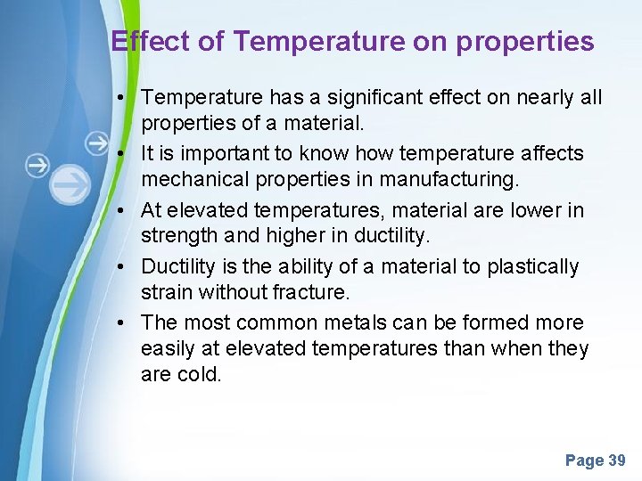 Effect of Temperature on properties • Temperature has a significant effect on nearly all