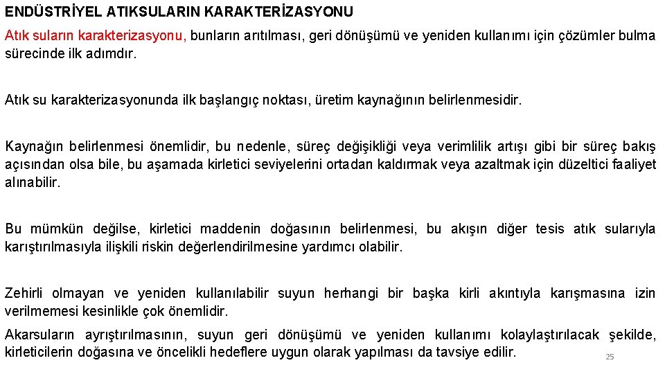 ENDÜSTRİYEL ATIKSULARIN KARAKTERİZASYONU Atık suların karakterizasyonu, bunların arıtılması, geri dönüşümü ve yeniden kullanımı için