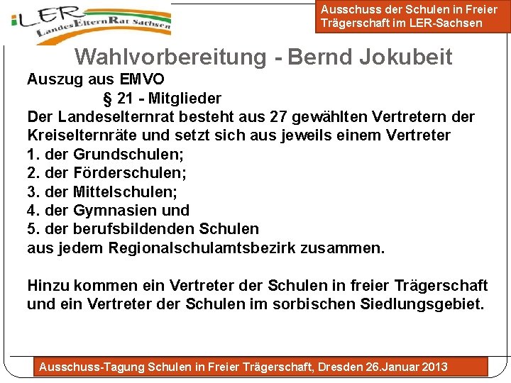 Ausschuss der Schulen in Freier Trägerschaft im LER-Sachsen Wahlvorbereitung - Bernd Jokubeit Auszug aus